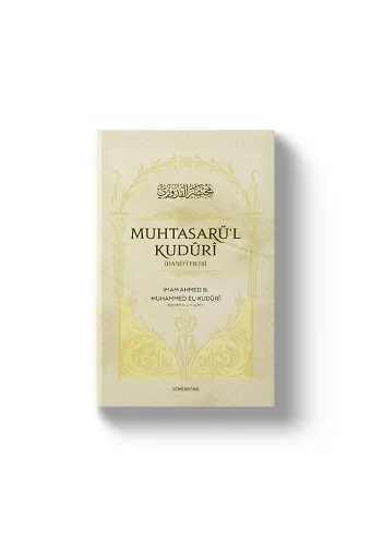 Muhtasarül Kuduri | Hanefi Fıkhı | İmam Ahmed B. Muhammed El-Kuduri