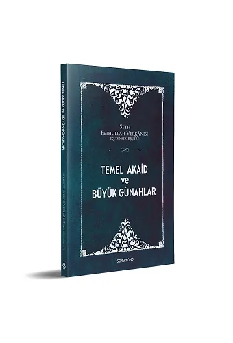 Temel Akaid ve Büyük Günahlar | Şeyh Fethullah
