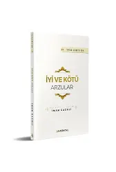 İyi ve Kötü Arzular | İhyau Ulumiddin | İmam Gazali