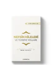 Nefsin Hileleri ve Terbiye Yolları | İhyau Ulumiddin | İmam Gazali