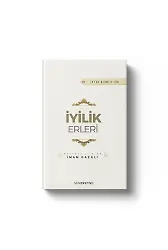 İyilik Erleri | İhyau Ulumiddin | İmam Gazali