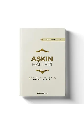 Aşkın Halleri | İhyau Ulumiddin | İmam Gazali