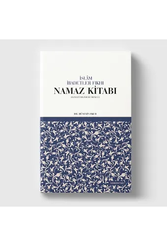 İslam İbadetler Fıkhı Namaz Kitabı | Hüseyin Okur