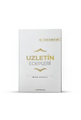 Uzletin Edepleri | İhyau Ulumiddin | İmam Gazali