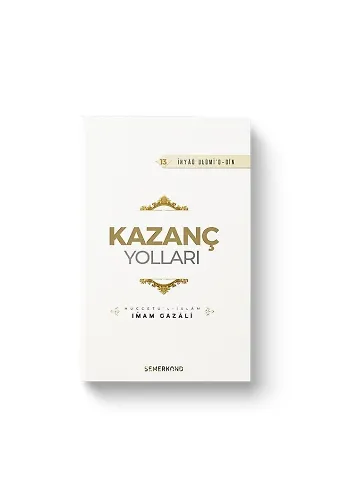 Kazanç Yolları | İhyau Ulumiddin | İmam Gazali