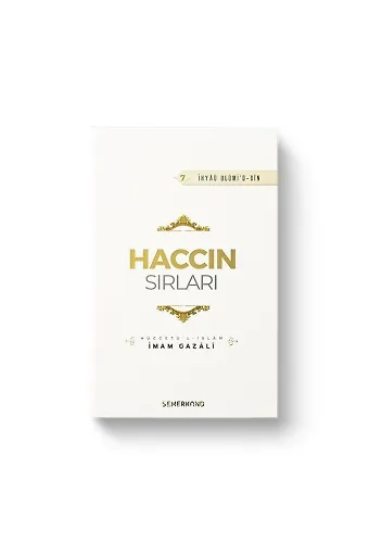 Haccın Sırları | İhyau Ulumiddin | İmam Gazali