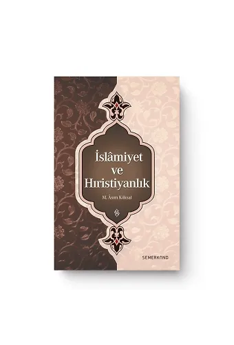 İslamiyet ve Hıristiyanlık | M.Asım Köksal