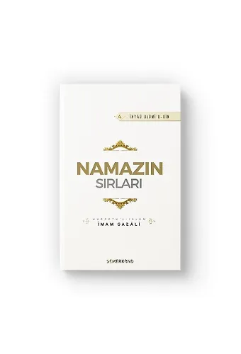 Namazın Sırları | İhyau Ulumiddin | İmam Gazali