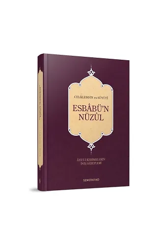 Esbabün Nüzul | Ayeti Kerimelerin İniş Sebepleri | Celaleddin Es-Suyuti