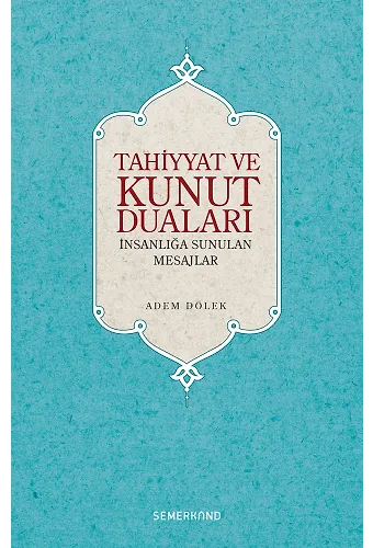 Tahiyyat ve Kunut Duaları | Adem Dölek
