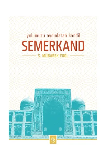 Yolumuzu Aydınlatan Kandil Semerkand | Şeyh Seyid Muhammed Mübarek El Hüseyni