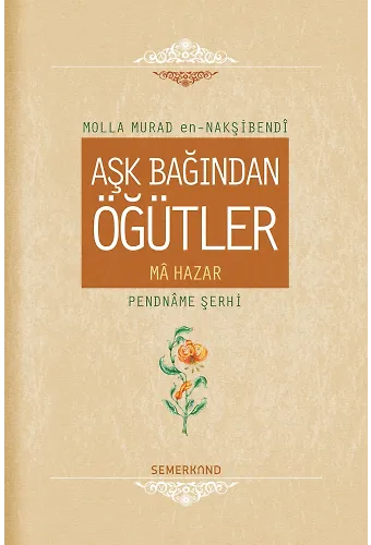 Aşk Bağından Öğütler - Ma Hazar | Molla Murad En-Nakşibendi
