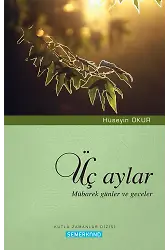 Üç Aylar Mübarek Günler ve Geceler | Hüseyin Okur