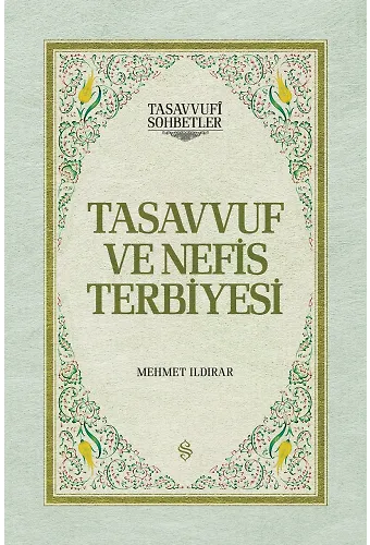 Tasavvuf ve Nefis Terbiyesi - Ciltli | Mehmet Ildırar