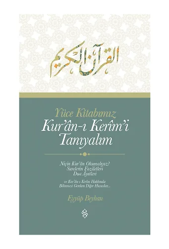 Yüce Kitabımız Kuranı Kerimi Tanıyalım | Eyyüp Beyhan
