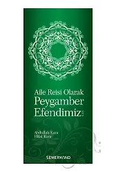 Aile Reisi Olarak Peygamber Efendimiz | Abdullah Kara | Hilal Kara