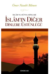 İslamın Diğer Dinlere Üstünlüğü | Ömer Nasuhi Bilmen