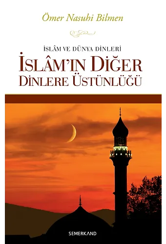 İslamın Diğer Dinlere Üstünlüğü | Ömer Nasuhi Bilmen