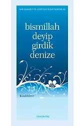 Bismillah Deyip Girdik Denize | M. Yusuf Kandehlevi