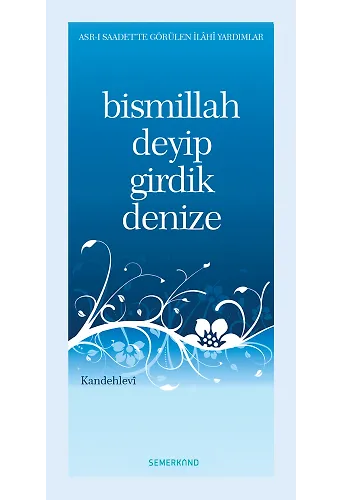 Bismillah Deyip Girdik Denize | M. Yusuf Kandehlevi