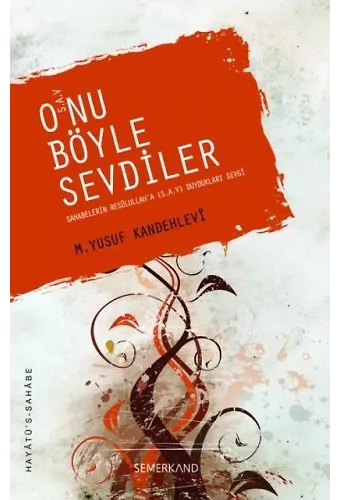 Onu Böyle Sevdiler | M. Yusuf Kandehlevi