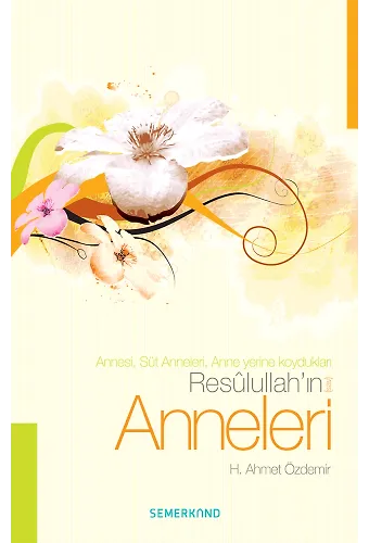 Resulullahın Anneleri | H. Ahmet Özdemir