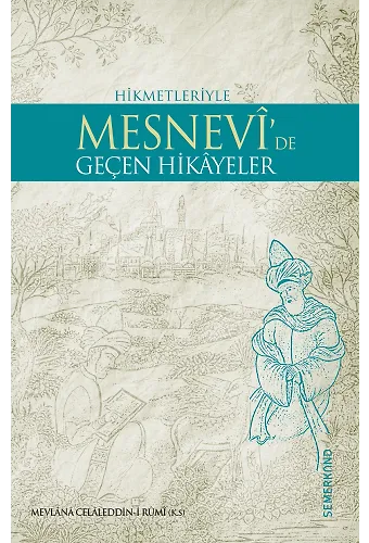 Mesnevide Geçen Hikayeler | Mevlana Celaleddini Rumi