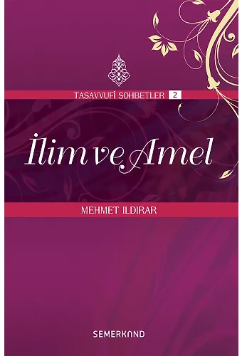 İlim ve Amel | Mehmet Ildırar