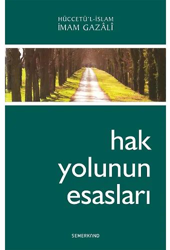 Hak Yolunun Esasları | İmam Gazali