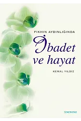 İbadet ve Hayat | Kemal Yıldız