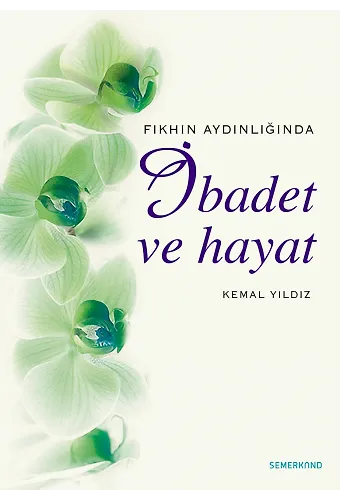 İbadet ve Hayat | Kemal Yıldız
