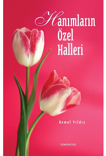 Hanımların Özel Halleri | Kemal Yıldız
