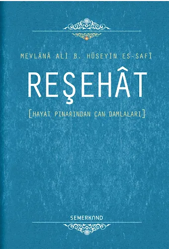 Reşehat | Mevlana Ali B. Hüseyin Es-Safi
