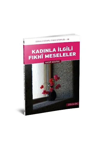 Kadınla İlgili Fıkhi Meseleler | Hasip Asutay