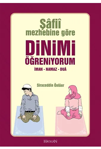 Dinimi Öğreniyorum - Şafii Mezhebi İçin | Siraceddin Önlüer
