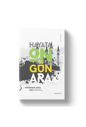 Hayata On Gün Ara | Mükerrem Mete