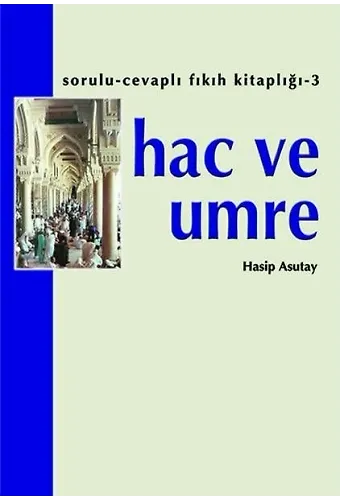 Hac ve Umre | Hasip Asutay