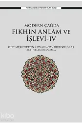Modern Çağda Fıkhın Anlam Ve İşlevi-IV;Çifte Meşruiyetten Kaynaklanan Fıkhî Sorunlar -Aile Hukuku Bağlamında-