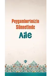 Peygamberimizin Sünnetinde Aile