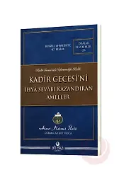 Kadir Gecesini İhya Sevabı Kazandıran Ameller
