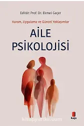 Aile Psikolojisi Kuram, Uygulama ve Güncel Yaklaşımlar