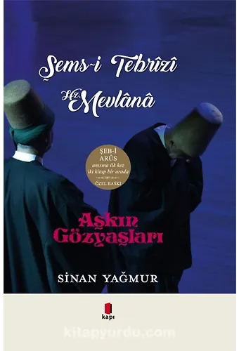 Aşkın Gözyaşları - Şemsi Tebrizi Hz. Mevlana (2 Kitap Bir Arada)