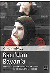 Bacıdan Bayana İslamcı Kadınların Kamusal Alan Tecrübesi
