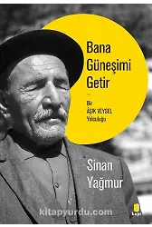 Bana Güneşimi Getir Bir Âşık Veysel Yolculuğu