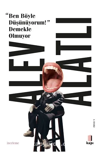 Ben Böyle Düşünüyorum! Demekle Olmuyor
