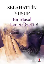Bir Masal İsmet Özeli