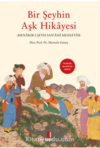 Bir Şeyhin Aşk Hikayesi Menakıb-I Şeyh Sananî