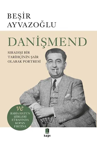 Danişmend Sıradışı Bir Tarihçinin Şair Olarak Portresi