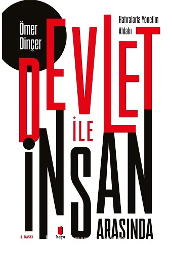 Devlet İle İnsan Arasında Hatıralarla Yönetim Ahlakı