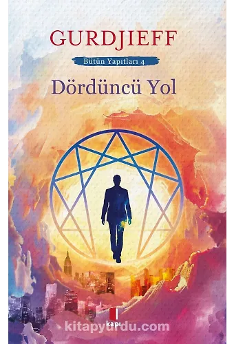 Dördüncü Yol Varlık Arayışında Bilincin Dördüncü Yolu